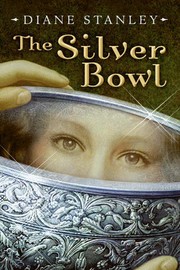 Front cover of The Silver Bowl (Silver Bowl #1) by Diane Stanley