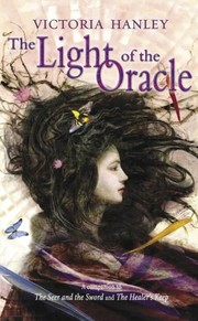 Cover of The Light of the Oracle (Healer and Seer #3) by Victoria Hanley