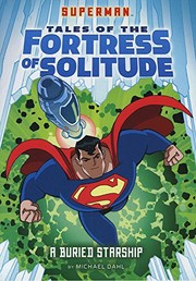 Front cover of A Buried Starship (DC Super Heroes: Superman Tales of the Fortress of Solitude) by Tim Levins (illustrator), Luciano Vecchio (illustrator) Michael Dahl (author)