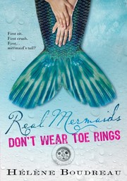 Cover of Real Mermaids Don't Wear Toe Rings (Real Mermaids #1) by Hélène Boudreau