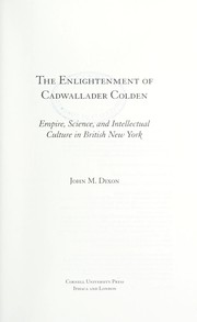 Front cover of The Enlightenment of Cadwallader Colden by John M. Dixon