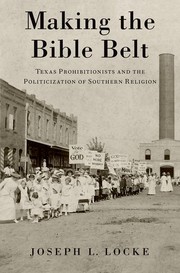 Front cover of Making the Bible Belt by Joseph L. Locke