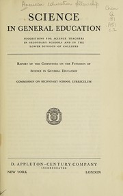 Front cover of Science in general education by American Education Fellowship. Commission on the Secondary School Curriculum. Committee on the Function of Science in General Education.