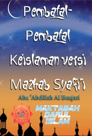 Front cover of Pembatal-Pembatal Keislaman versi Mazhab Syafi'i by Abu Abdillah Al Banjari