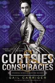 Front cover of Curtsies & Conspiracies (Finishing School) by Gail Carriger