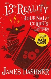 Front cover of The Journal of Curious Letters: 13th Reality (The 13th Reality Series) by James Dashner