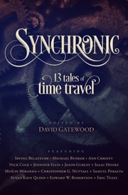 Front cover of Synchronic: 13 Tales of Time Travel by Michael Bunker