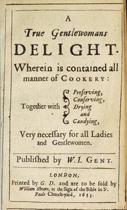 Front cover of A true gentlewomans delight by Kent, Elizabeth Grey Countess of