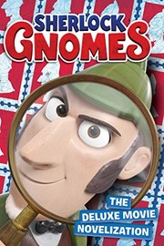 Cover of Sherlock Gnomes The Deluxe Movie Novelization by Mary Tillworth