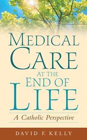 Cover of Medical Care at the End of Life by David F. Kelly