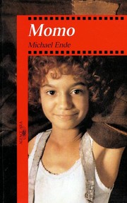 Cover of Momo oder Die seltsame Geschichte von den Zeit-Dieben und von dem Kind, das den Menschen die gestohlene Zeit zurückbrachte by Michael Ende