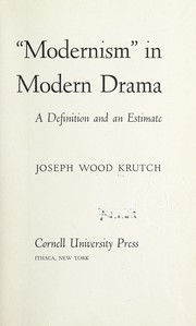 Cover of Modernism in modern drama, a definition and an estimate by Joseph Wood Krutch