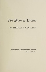 Cover of The idiom of drama by Thomas F. Van Laan