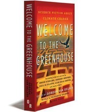 Front cover of Welcome to the Greenhouse: New Science Fiction on Climate Change by Gordon Van Gelder