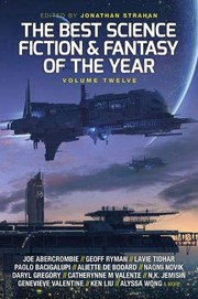 Front cover of The Best Science Fiction and Fantasy of the Year: Volume Twelve (Best SF & Fantasy of the Year) by Jonathan Strahan