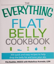 Cover of The Everything Flat Belly Cookbook by Fitz Koehler
