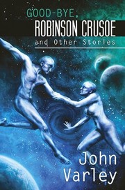 Front cover of Good-bye Robinson Crusoe and Other Stories by John Varley