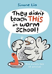 Cover of They Didn't Teach THIS in Worm School! by Simone Lia