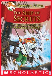 Front cover of The Ship of Secrets (Geronimo Stilton and the Kingdom of Fantasy #10) by Elisabetta Dami