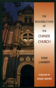 Front cover of The resurrection of the Chinese church by Tony Lambert