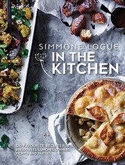 Front cover of In The Kitchen: 120 Favourite Recipes For Breakfasts, Lunches, Dinners, Picnics and Parties by Simmone Logue