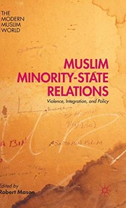 Front cover of Muslim Minority-State Relations: Violence, Integration, and Policy (The Modern Muslim World) by Robert Mason