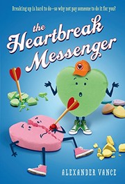 Front cover of The Heartbreak Messenger by Alexander Vance