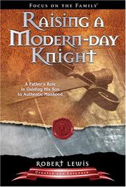 Front cover of Raising a Modern-Day Knight by Lewis, Robert