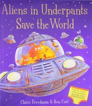 Front cover of Aliens in Underpants Save the World by Claire Freedman