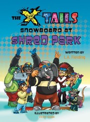 Front cover of The X-tails Snowboard at Shred Park by L.A. Fielding