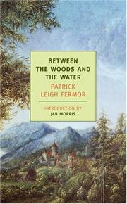 Front cover of Between the Woods and the Water by Patrick Leigh Fermor