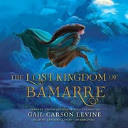 Front cover of The Lost Kingdom of Bamarre by Gail Carson Levine