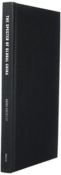 Front cover of The Specter of Global China: Politics, Labor, and Foreign Investment in Africa by Ching Kwan Lee