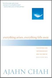 Cover of Everything arises, everything falls away by Achaan Chah