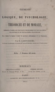 Front cover of Elements de logique, de psychologie, de theodicee et de morale, rediges d'apres les nouveaux programmes du baccalaureat es-lettres et du baccalaureat es-sciences ... by Ladevi-Roche M.