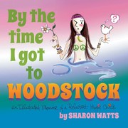 Cover of By the Time I Got to Woodstock by Sharon Watts