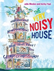Front cover of The Very Noisy House by Julie Rhodes