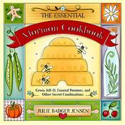 Front cover of The Essential Mormon Cookbook by Julie Badger Jensen