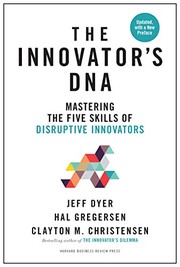 Front cover of Innovator's DNA, Updated, with a New Preface: Mastering the Five Skills of Disruptive Innovators by Jeff Dyer