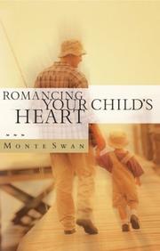 Cover of Romancing your child's heart by Monte Swan