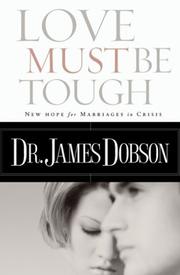 Front cover of Love Must Be Tough by James C. Dobson