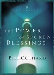 Cover of The Power of Spoken Blessings (LifeChange Books) by Bill Gothard