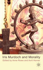 Cover of Iris Murdoch and morality by Anne Rowe