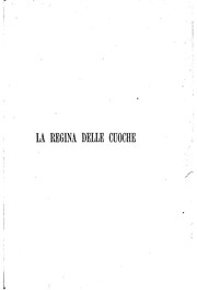 Front cover of La regina delle cuoche-cucino pei sani ed ammalati ... by D. Leyrer