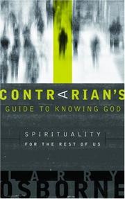 Front cover of A Contrarian's Guide to Knowing God by Larry Osborne