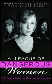 Front cover of A league of dangerous women by Mary Frances Bowley