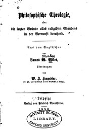 Front cover of Philosophische Theologie, oder, die letzten Gründe alles religiösen Glaubens ... by James W. Miles 