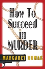 Front cover of How to Succeed in Murder by Margaret Dumas