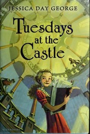 Cover of Tuesdays at the Castle by Jessica Day George