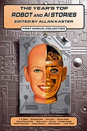 Front cover of The Year's Top Robot and AI Stories by Allan Kaster